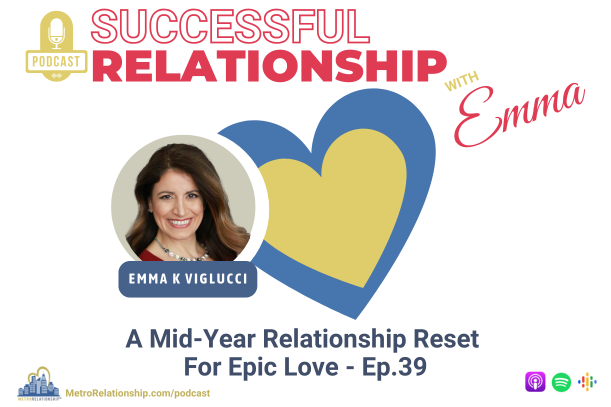A Mid-Year Relationship Reset for Epic Love (Ep.39)